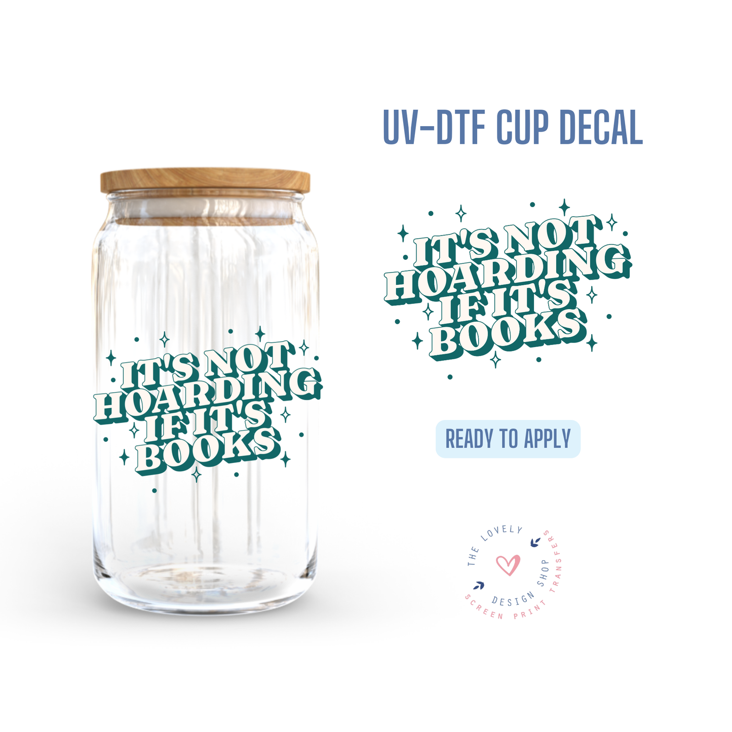 It's Not Hoarding If It's Books - UV DTF Cup Decal - Jul 15