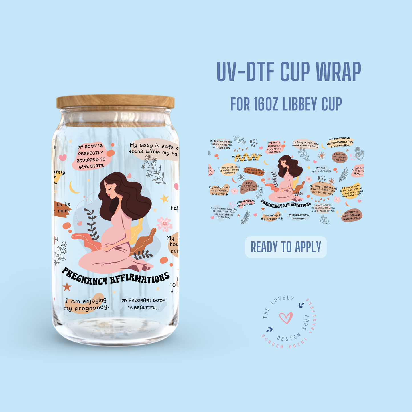 Pregnancy Affirmations - UV DTF 16 oz Libbey Cup Wrap (Ready to Ship)