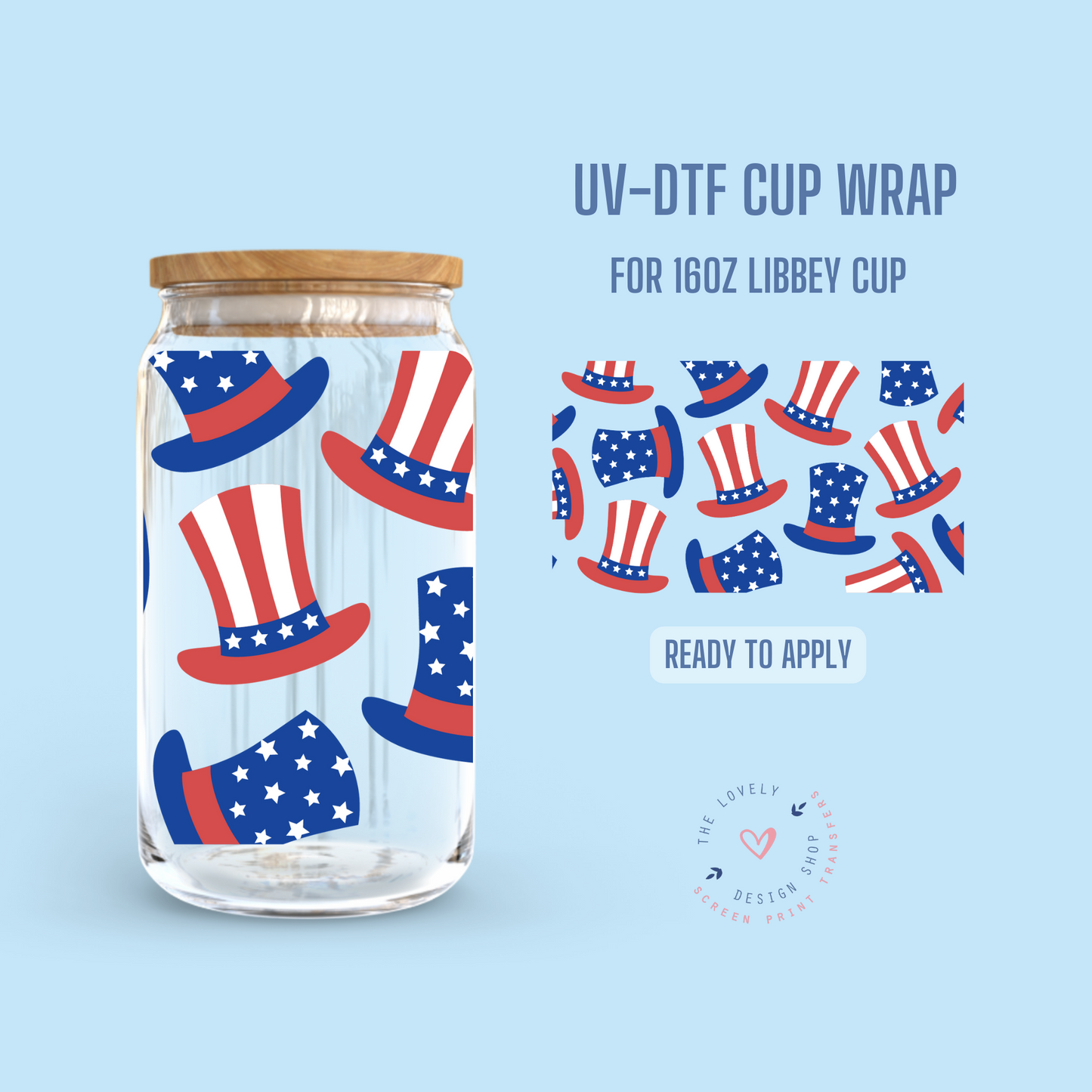 4th of July Hats - UV DTF 16 oz Libbey Cup Wrap (Ready to Ship)