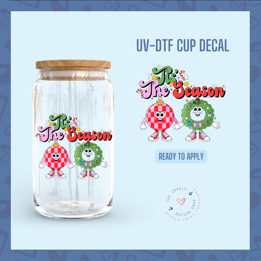 Tis The Season - UV DTF Cup Decal - Oct 15