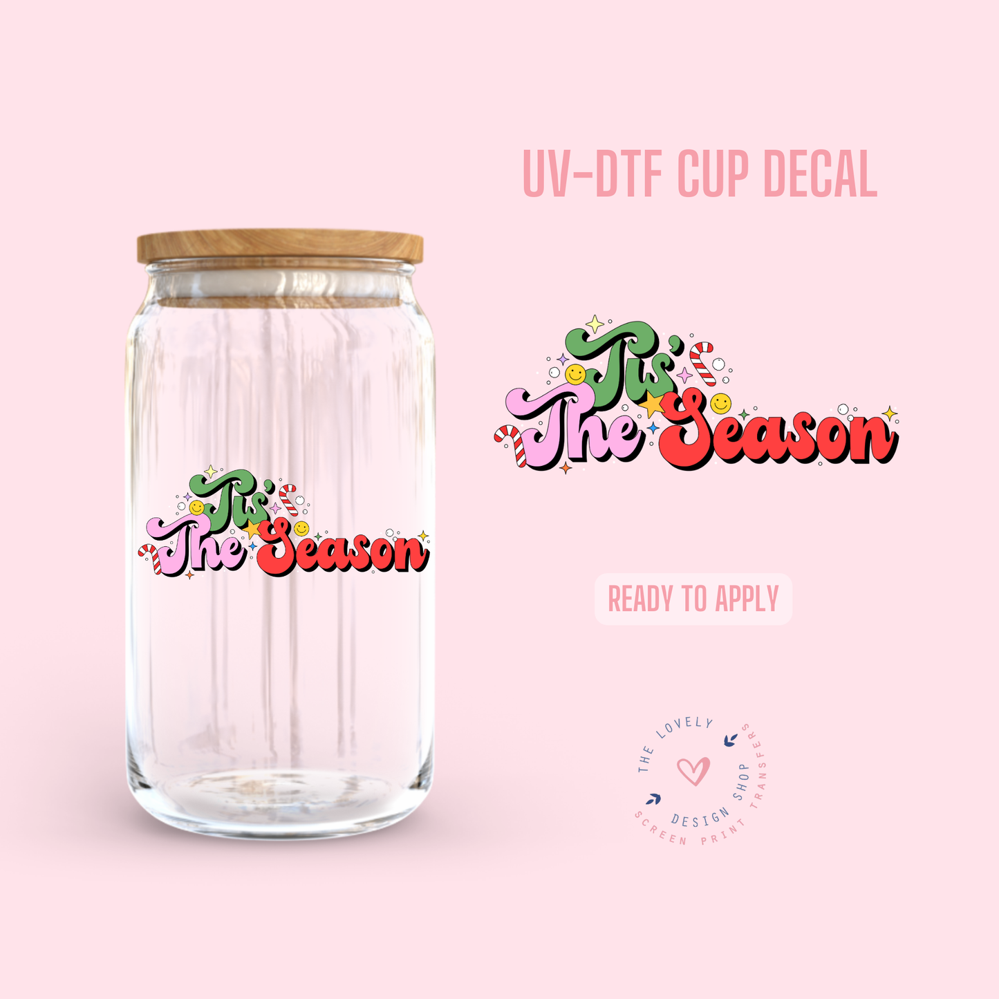 Tis The Season - UV DTF Cup Decal - Oct 15