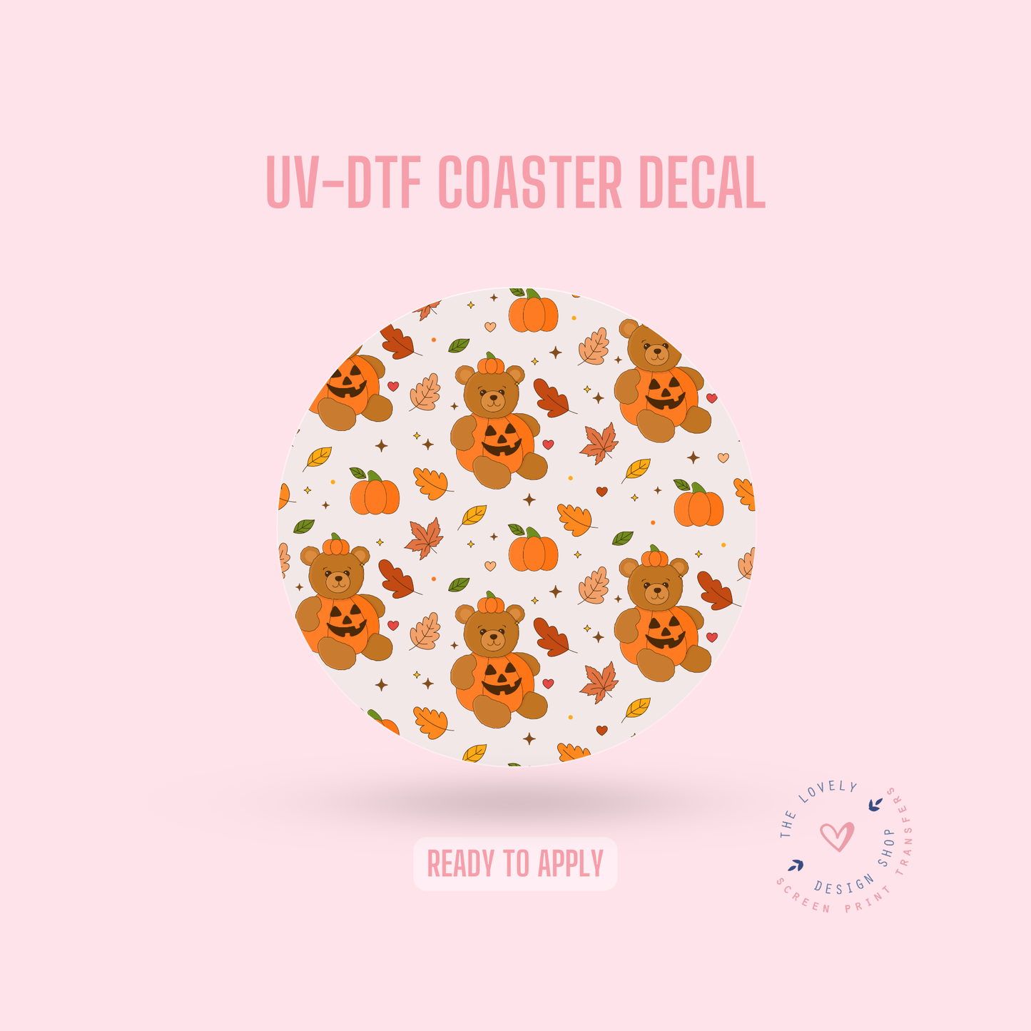 Pumpkin Teddy - UV DTF Coaster Decal - Sep 23