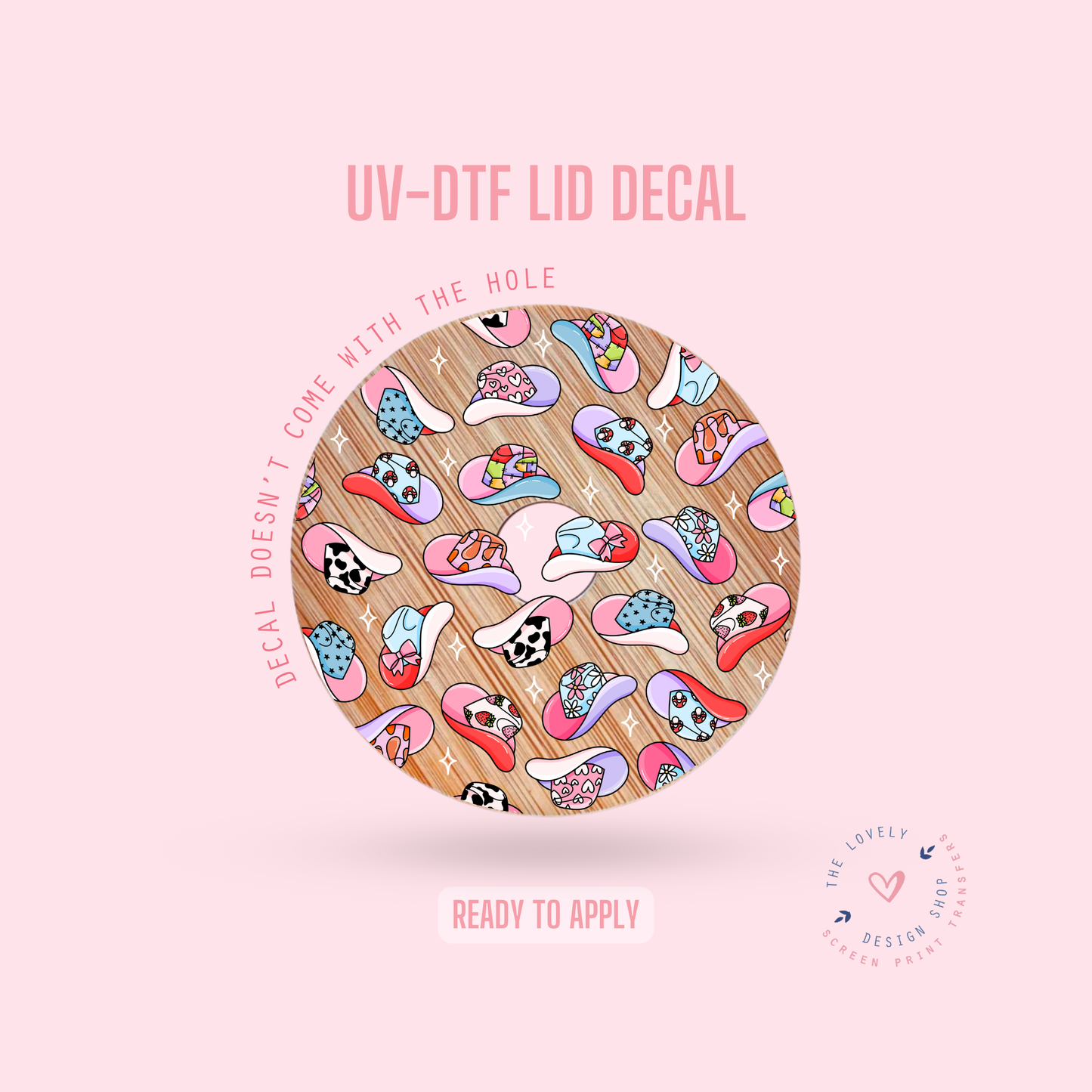 Cowgirl Hats - UV DTF Lid Decal - Dec 23