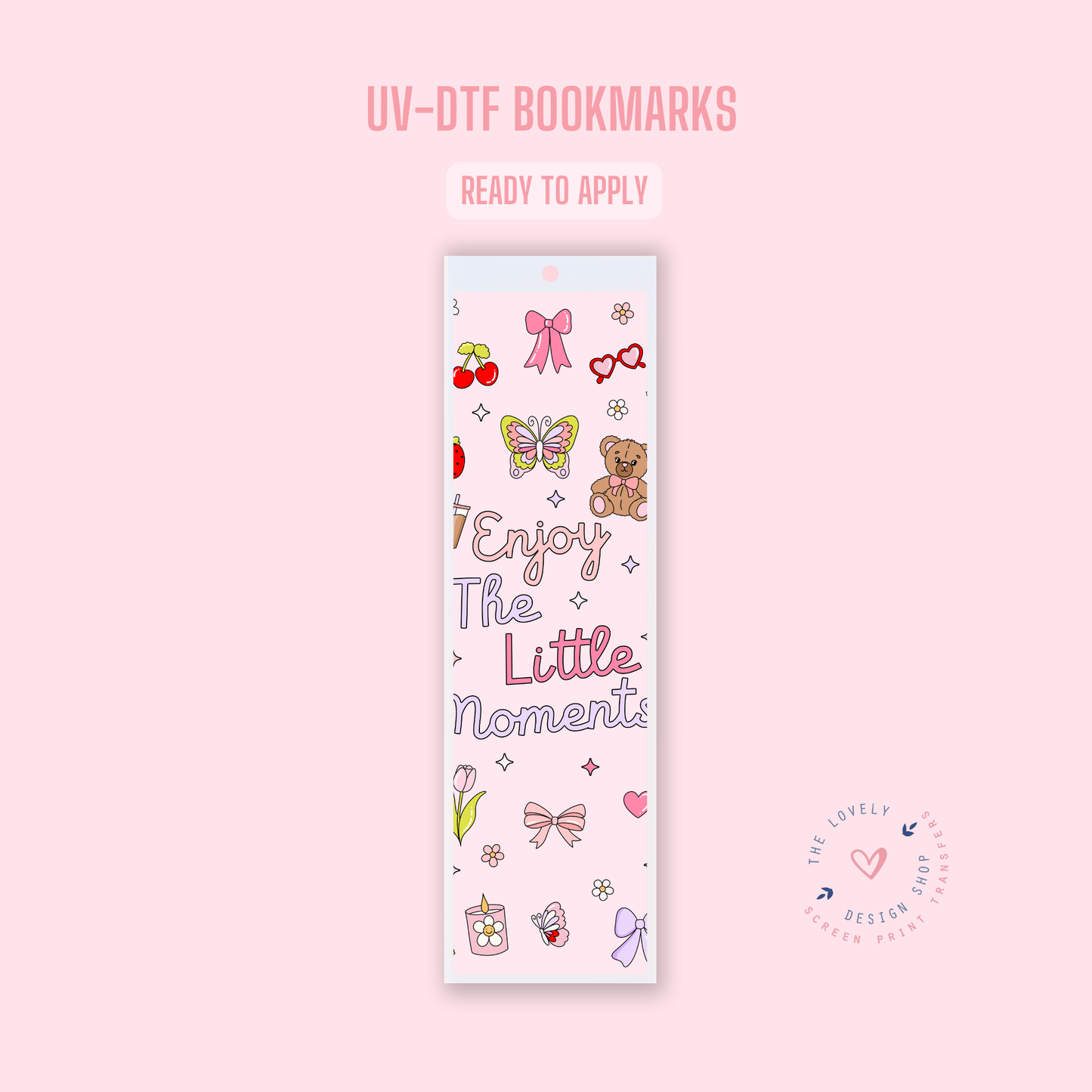 Enjoy The Little Moments - UV DTF Bookmark Decal - Jan 6