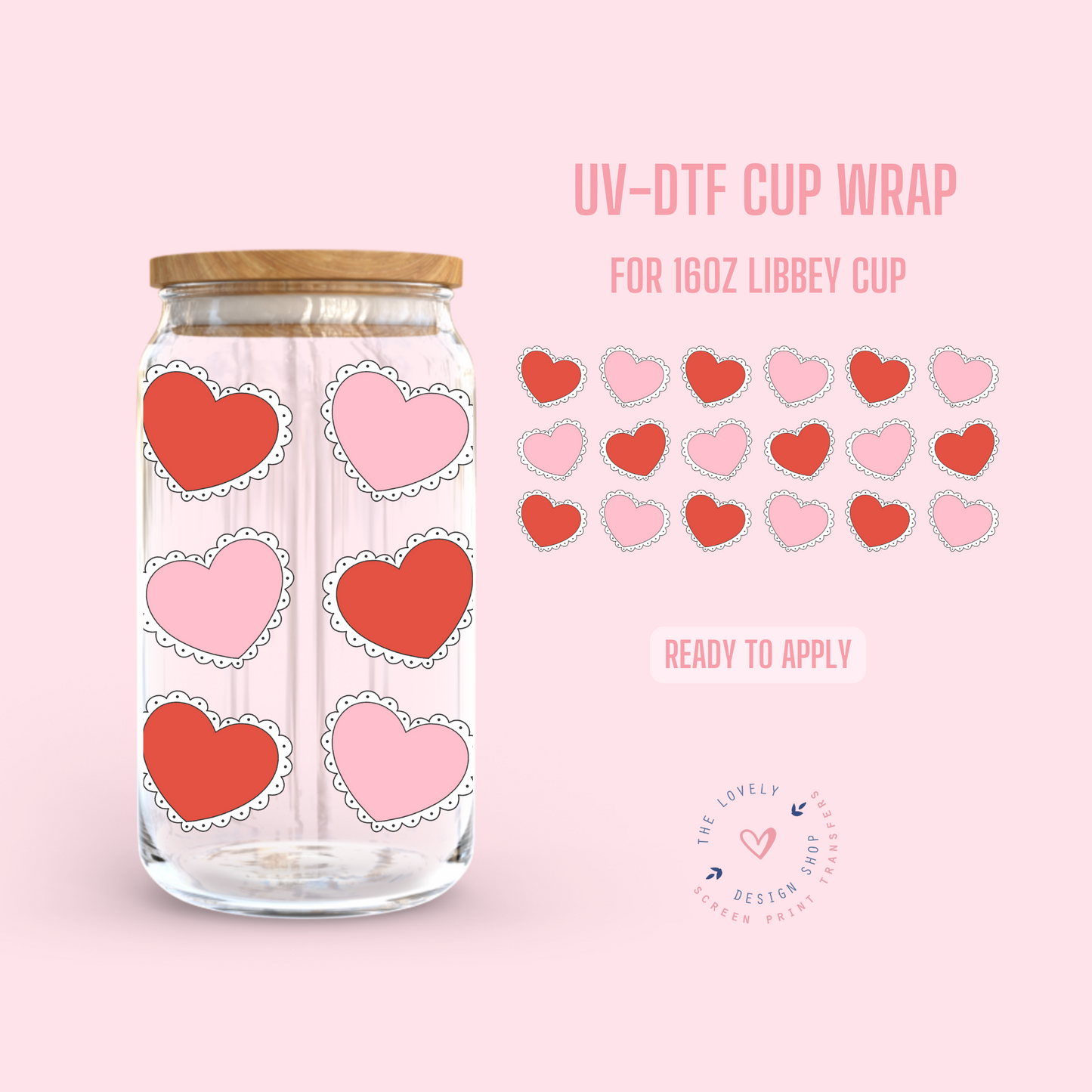 Ruffle Hearts - UV DTF 16 oz Libbey Cup Wrap - Dec 31