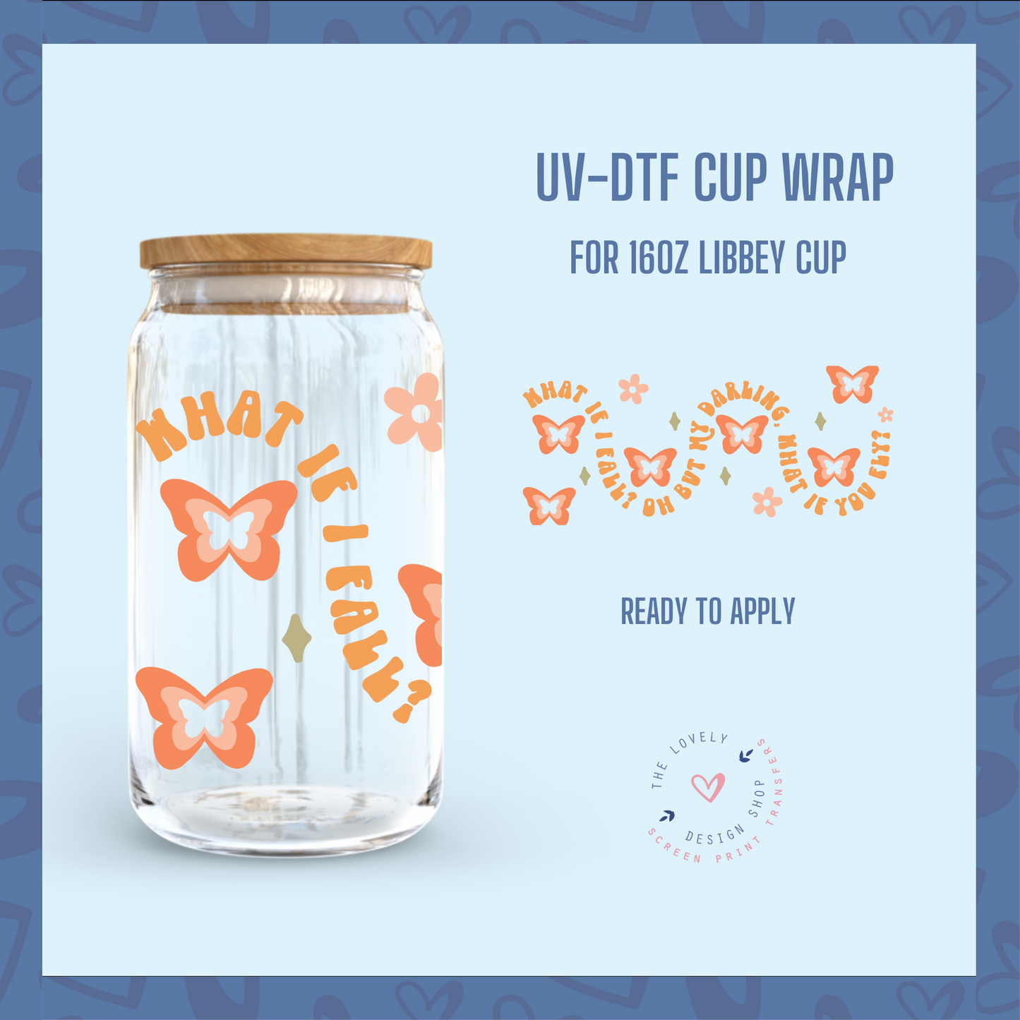 What If I Fail? Oh but my Darling what if you Fly? - UV DTF 16 oz Libbey Cup Wrap (Ready to Ship)