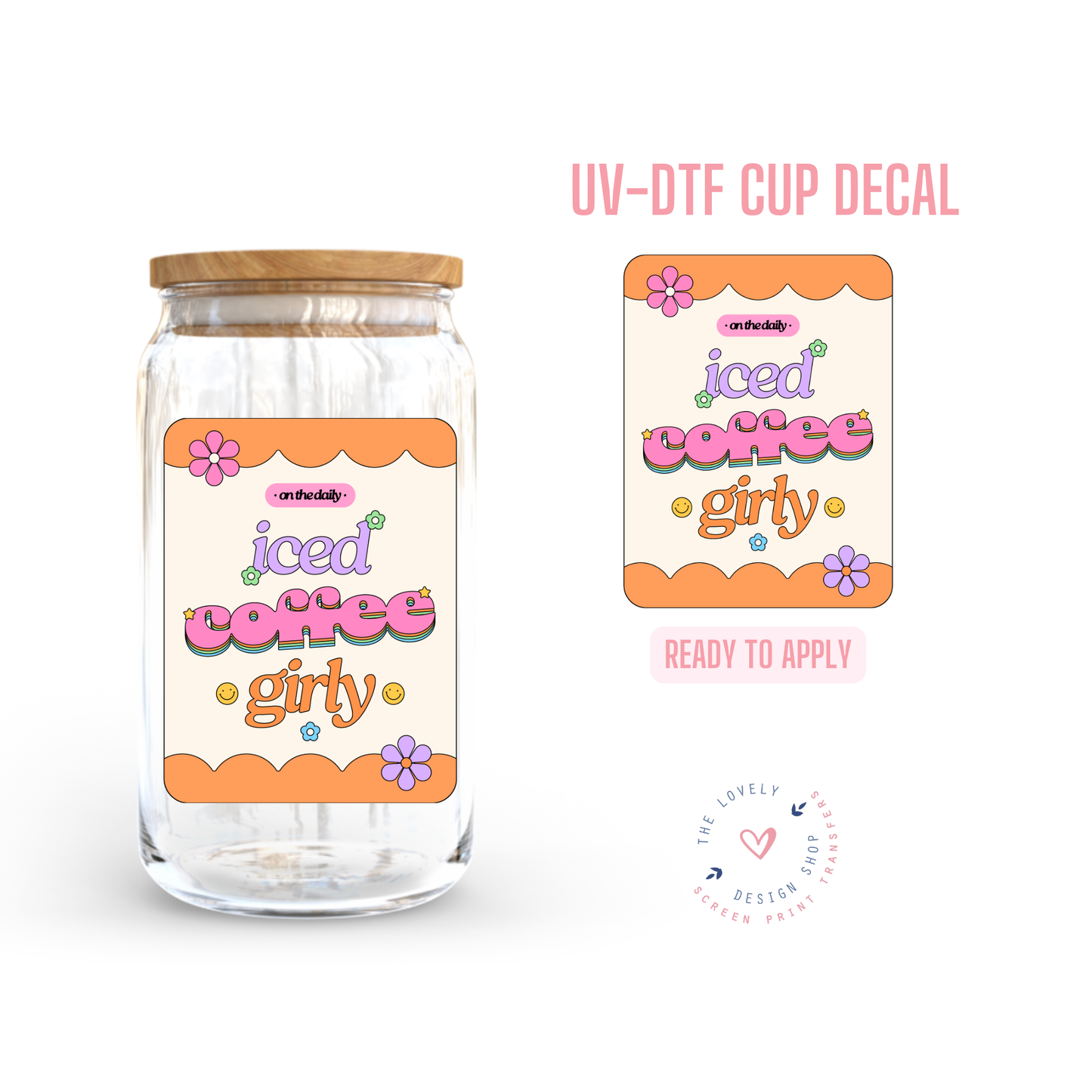 Iced Coffee Girly - UV DTF Cup Decal - Jul 29