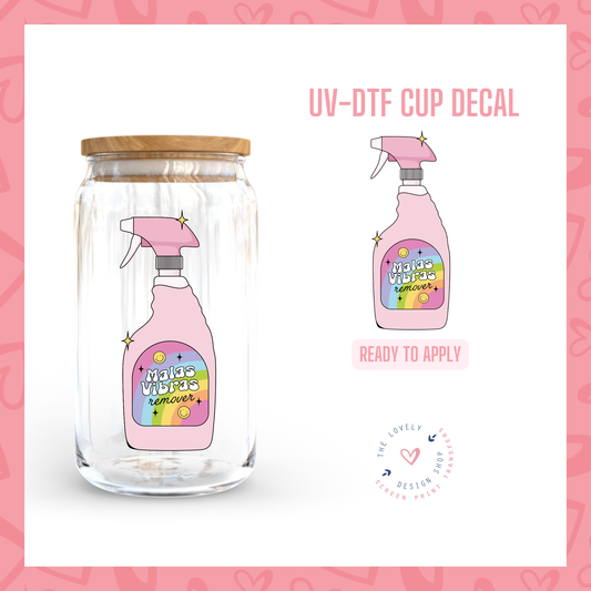 Malas Vibras Remover - UV DTF Cup Decal - Jul 22