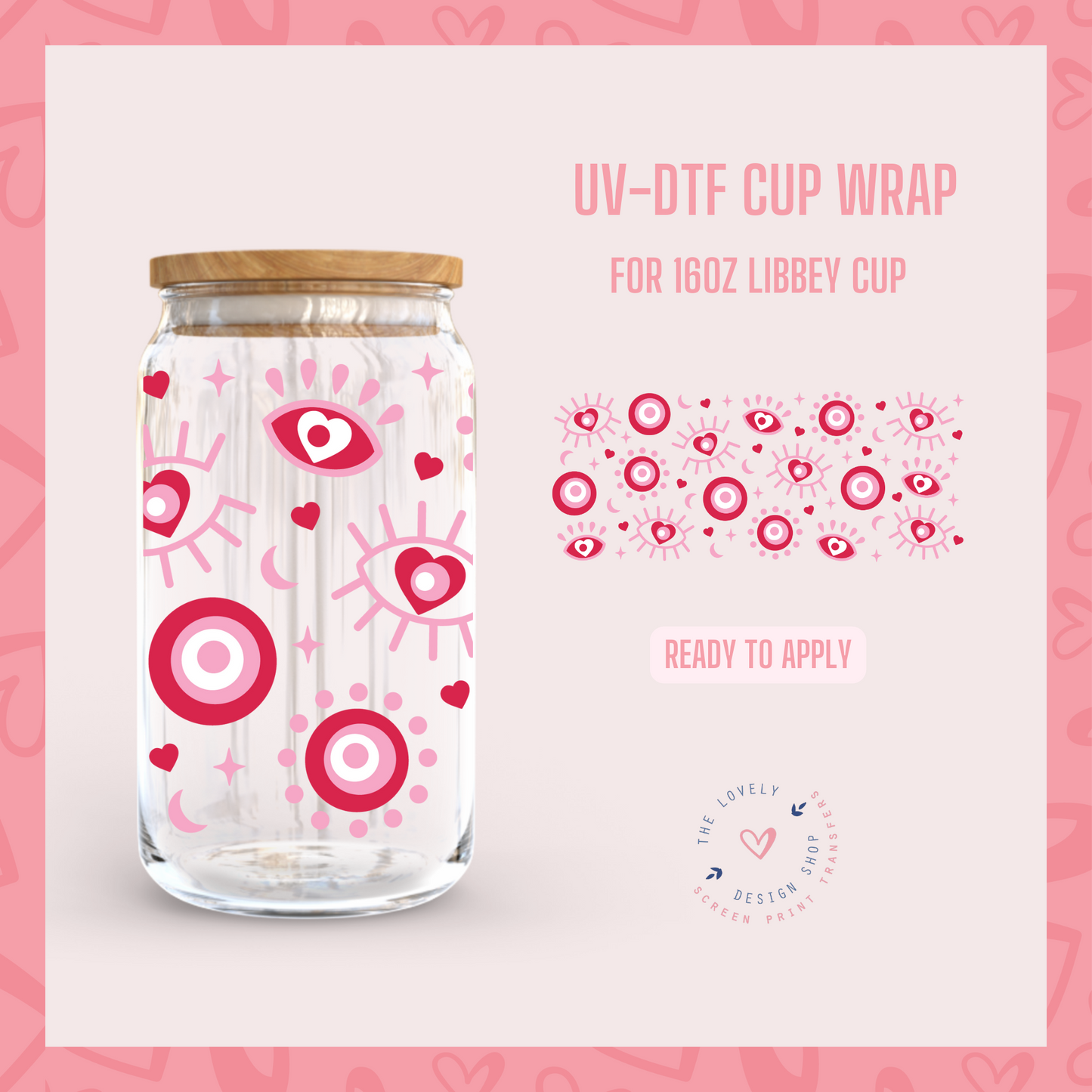 Pink Eyes - UV DTF 16 oz Libbey Cup Wrap (Ready to Ship)