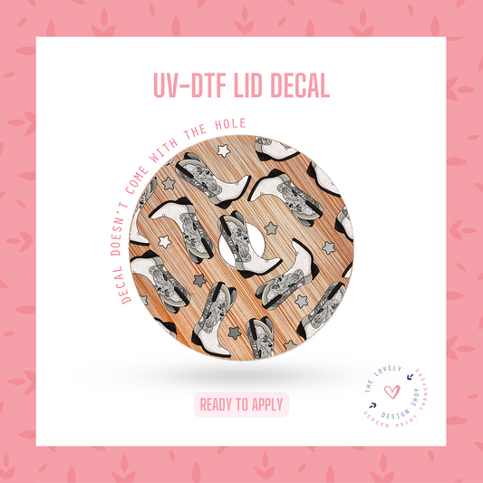 Tortured Cowgirl Boots - UV DTF Lid Decal - Jul 15