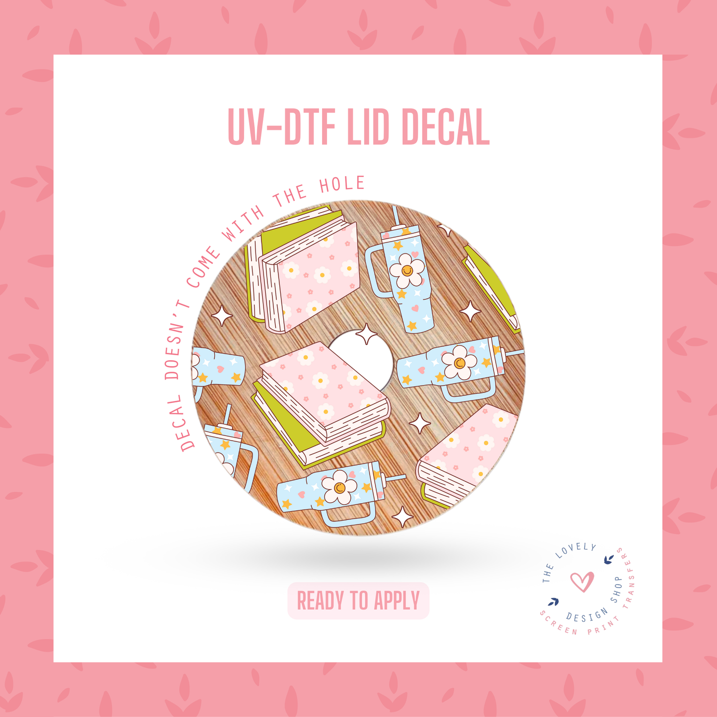 Just A Girl Who Loves Books - UV DTF Lid Decal - Dec 16