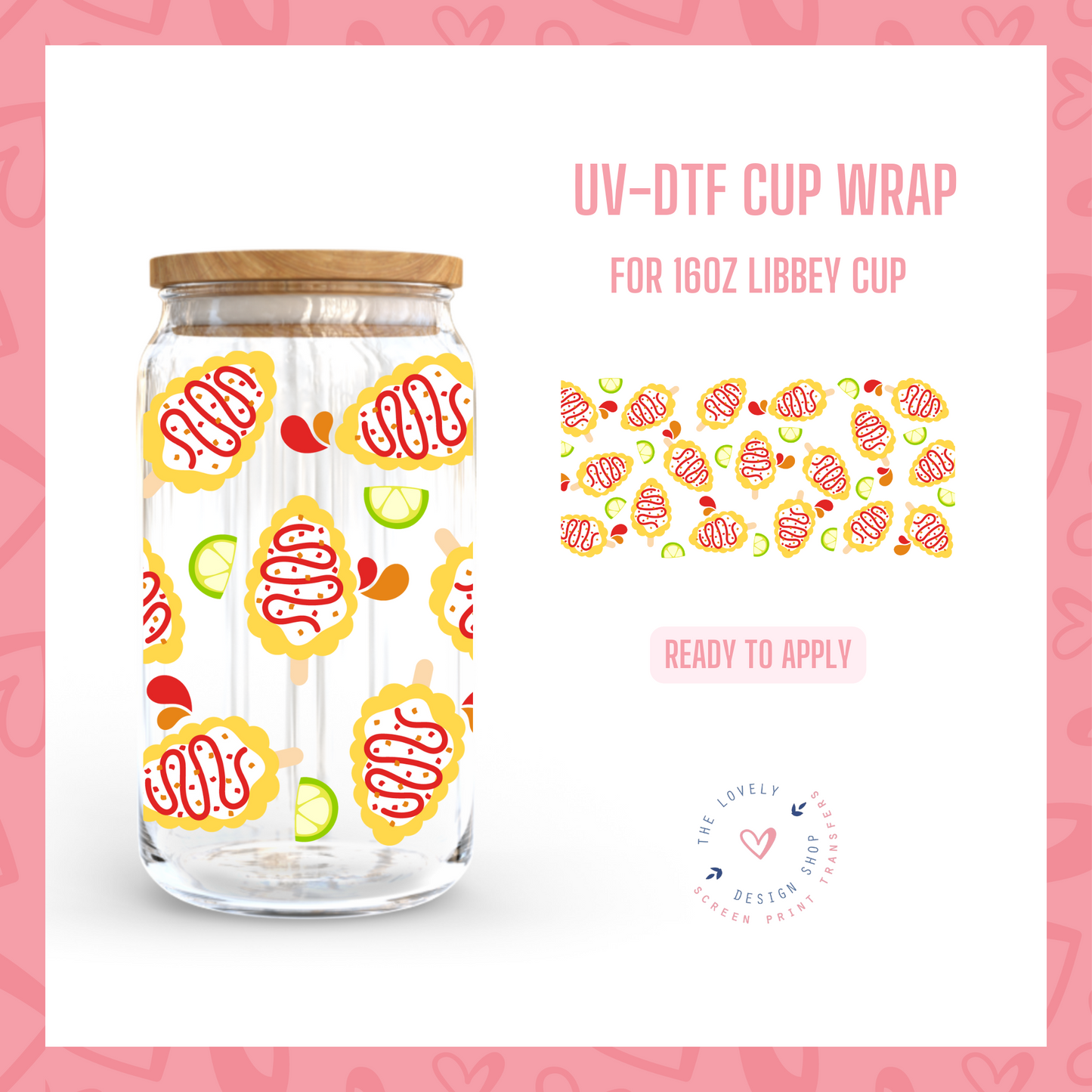 Elotes - UV DTF 16 oz Libbey Cup Wrap (Ready to Ship) Apr 29
