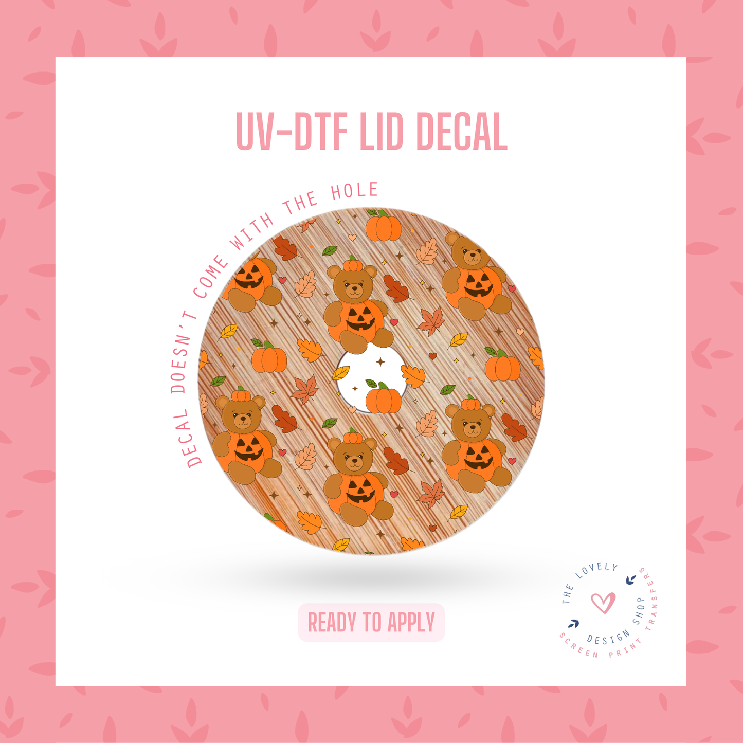 Pumpkin Teddy - UV DTF Lid Decal - Sep 23