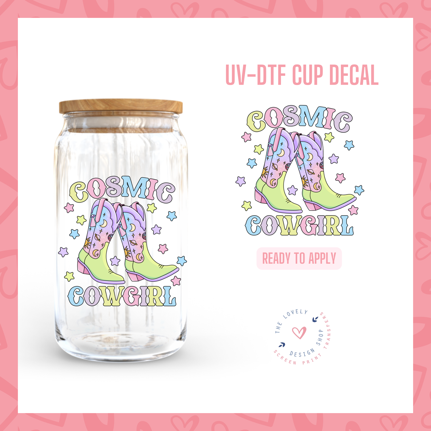 Cosmic Cowgirl Boots - UV DTF Cup Decal - Jul 15