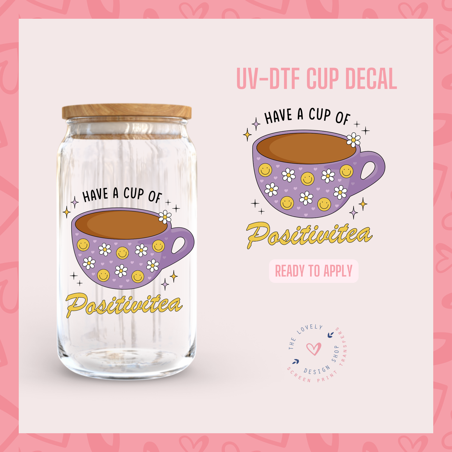 Positivitea - UV DTF Cup Decal - Jul 22