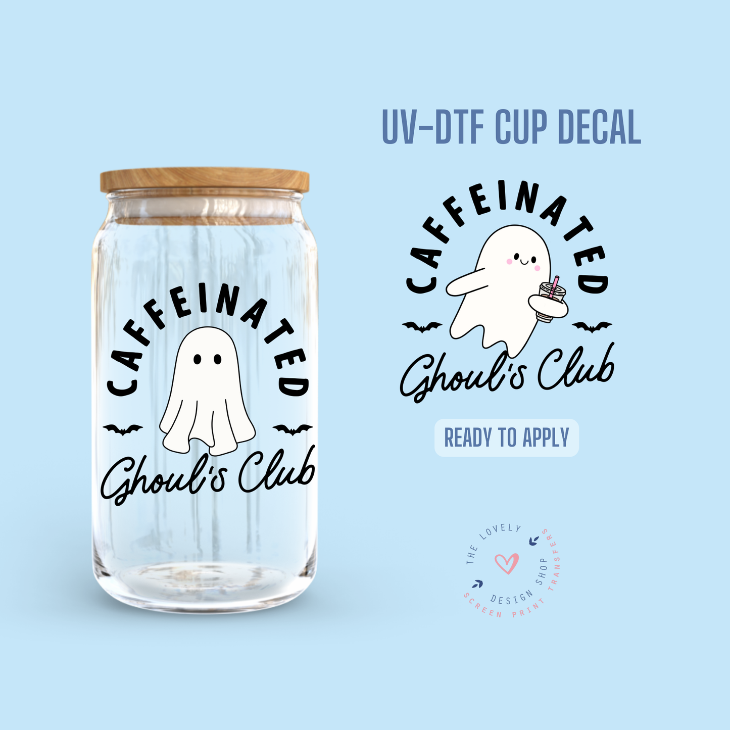 Caffeinated Ghoul's Club - UV DTF Cup Decal - Jul 15