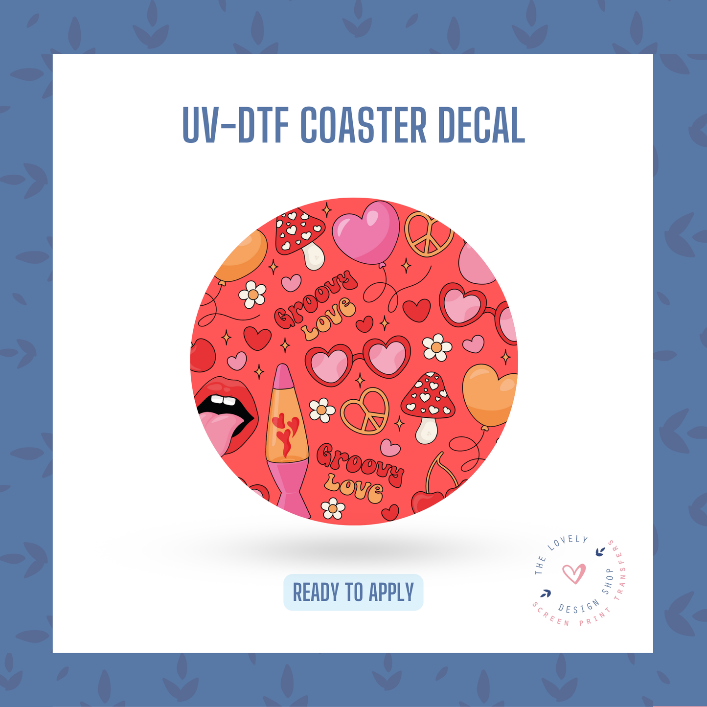 Groovy Love - UV DTF Coaster Decal - Dec 9