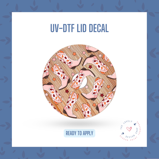 Fall Cowgirl Boots - UV DTF Lid Decal - Jul 29