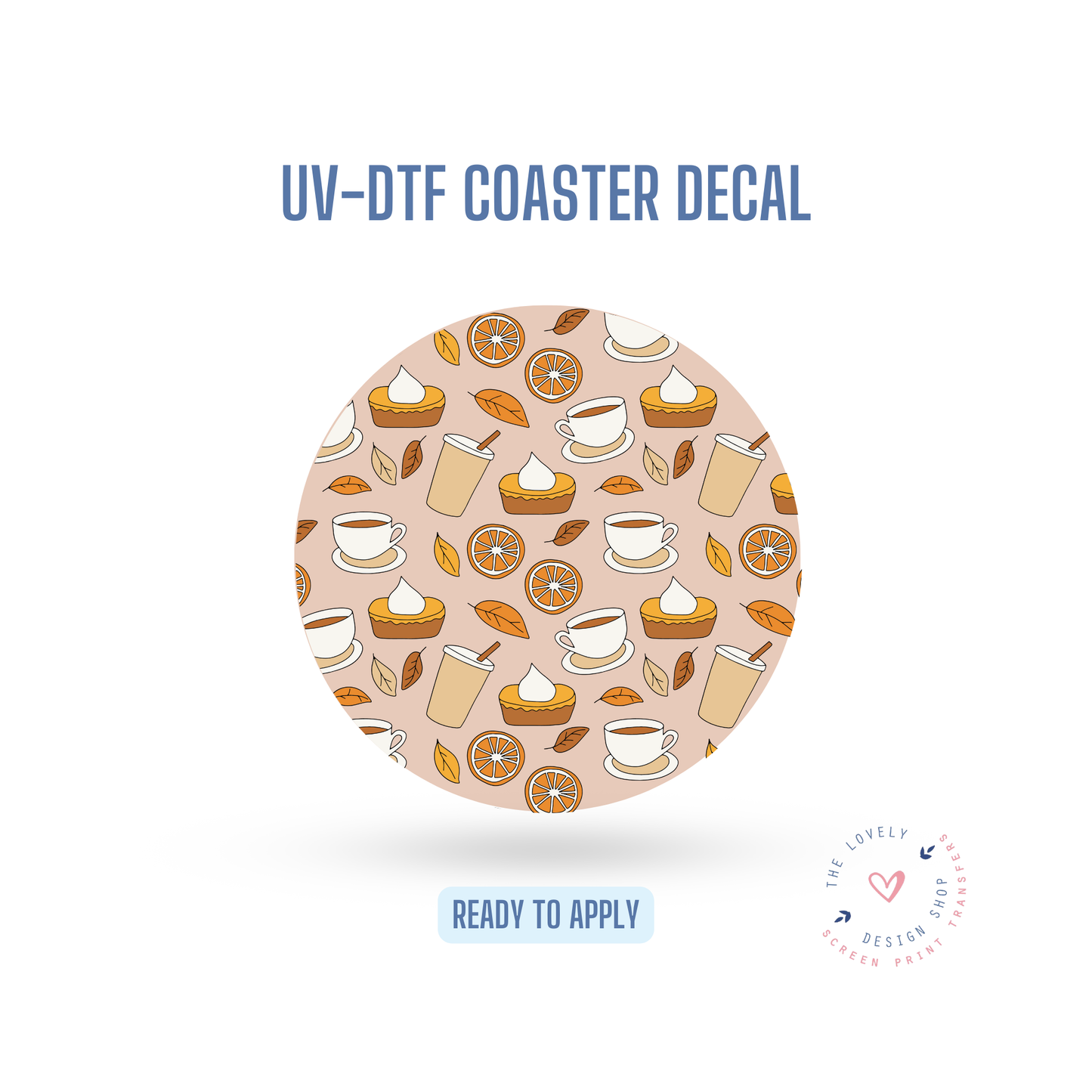 Pumpkin Spice Season - UV DTF Coaster Decal - Sep 9