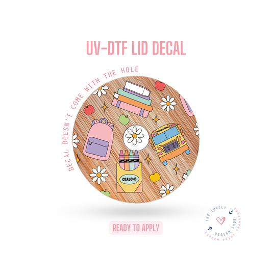 Back To School - UV DTF Lid Decal - Jul 29