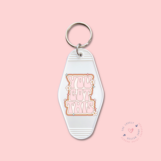 You Got This -  Keychain UV DTF Decal - Sep 9