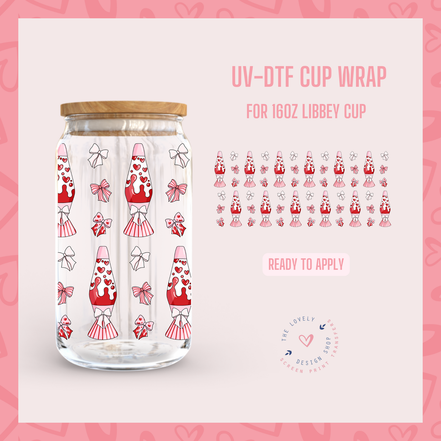 Heart Lava Lamp - UV DTF 16 oz Libbey Cup Wrap - Jan 6