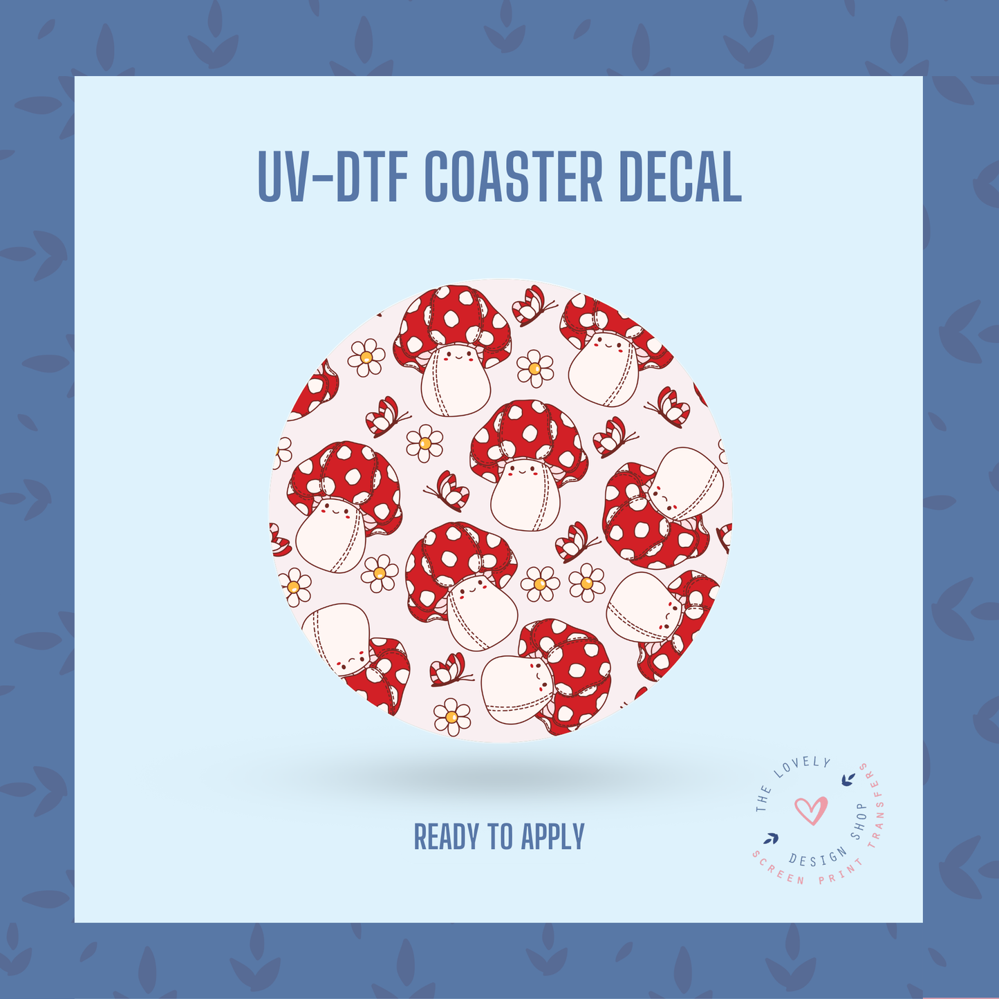 Plush Mush - UV DTF Coaster Decal - Nov 12