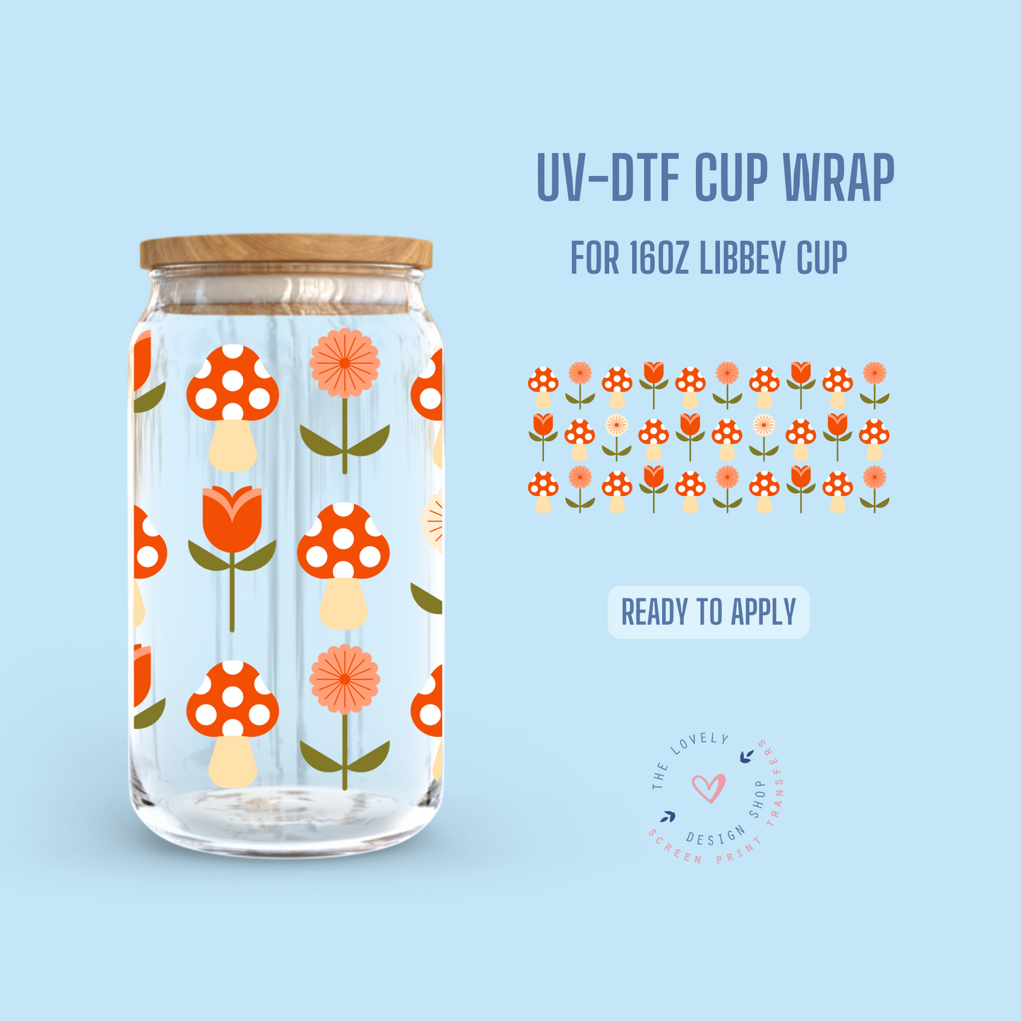 Mushroom Tulip - UV DTF 16 oz Libbey Cup Wrap (Ready to Ship) Apr 1