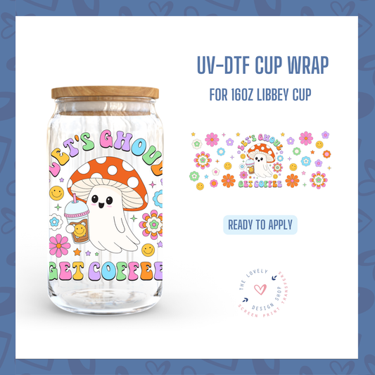 Let's Ghoul Get Coffee - UV DTF 16 oz Libbey Cup Wrap (Ready to Ship) Jun 17