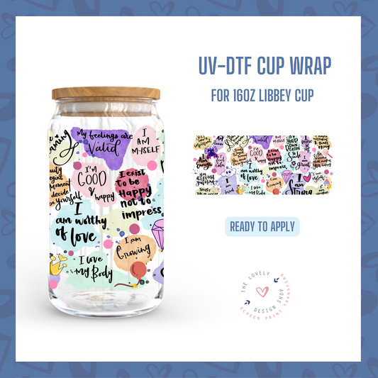 Self Affirmations - UV DTF 16 oz Libbey Cup Wrap (Ready to Ship)