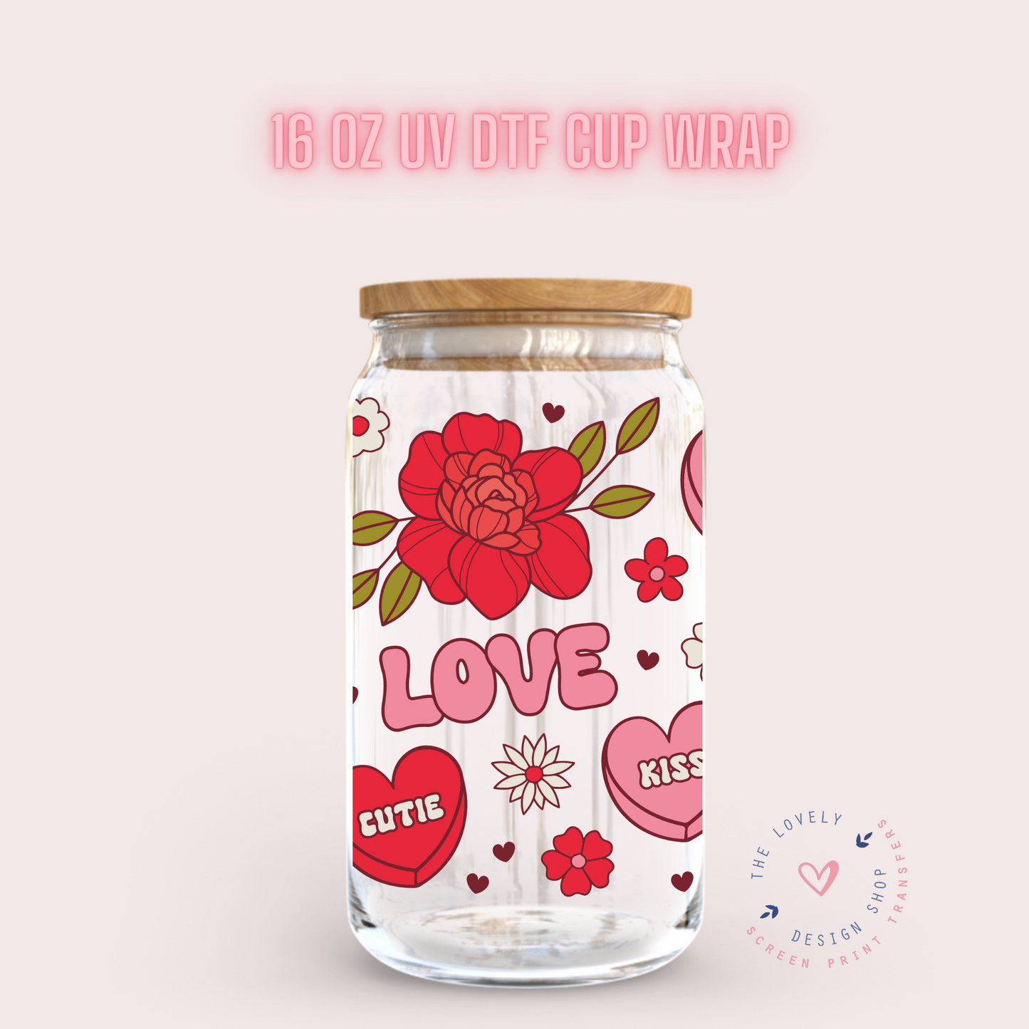 Valentine's Day - UV DTF 16 oz Libbey Cup Wrap (Ready to Ship)
