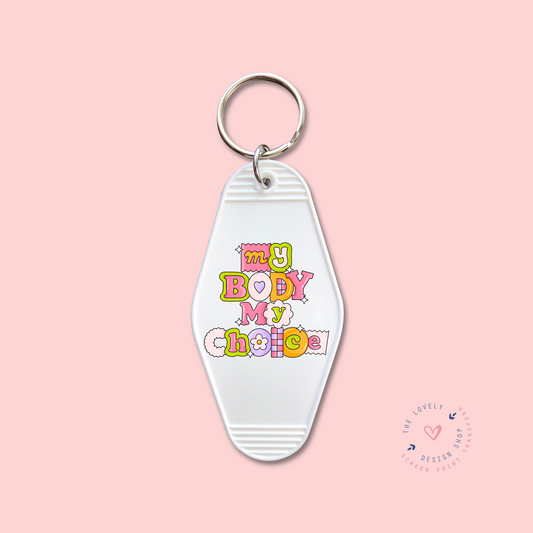 My Body My Choice - Keychain UV DTF Decal - Dec 2