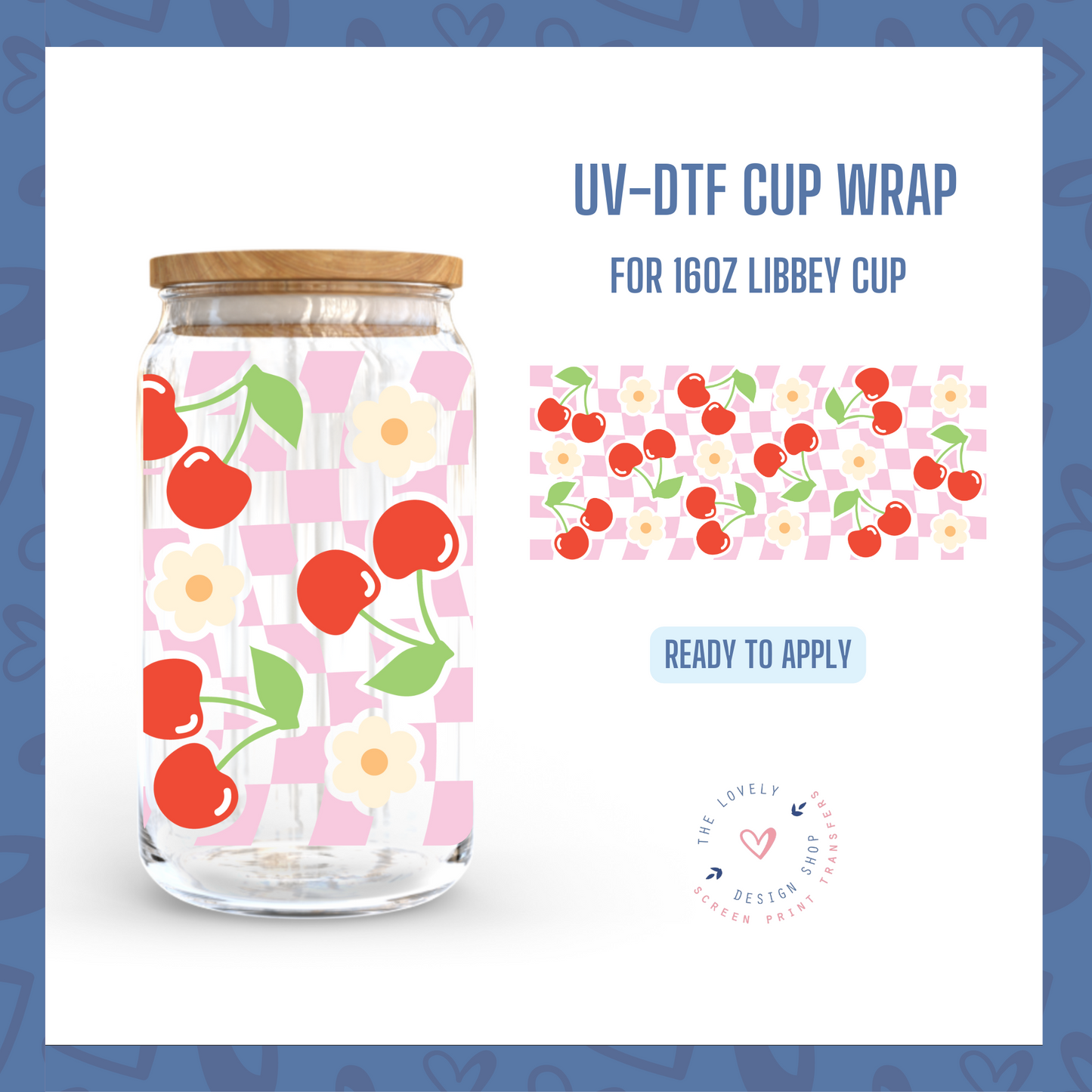 Happy Cherry - UV DTF 16 oz Libbey Cup Wrap - Jan 20