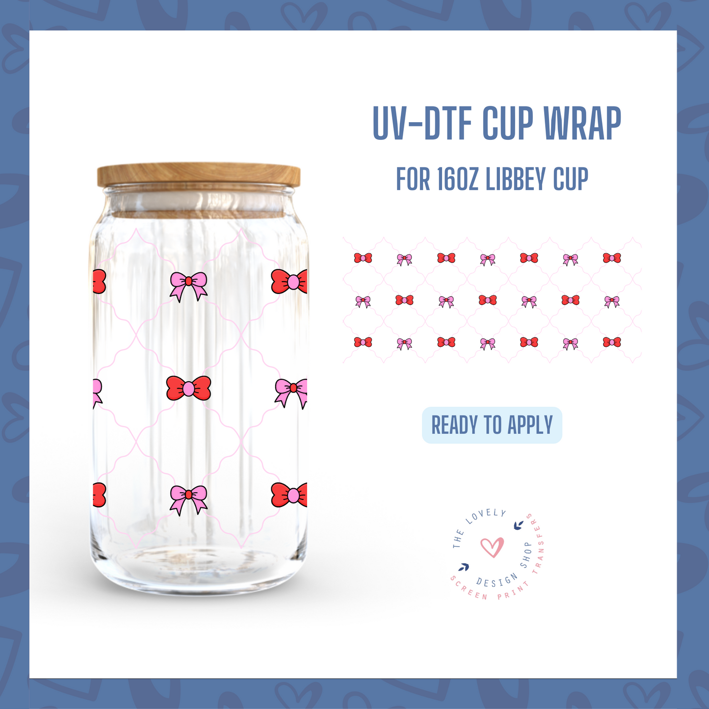 Bows And Ribbons - UV DTF 16 oz Libbey Cup Wrap - Oct 28