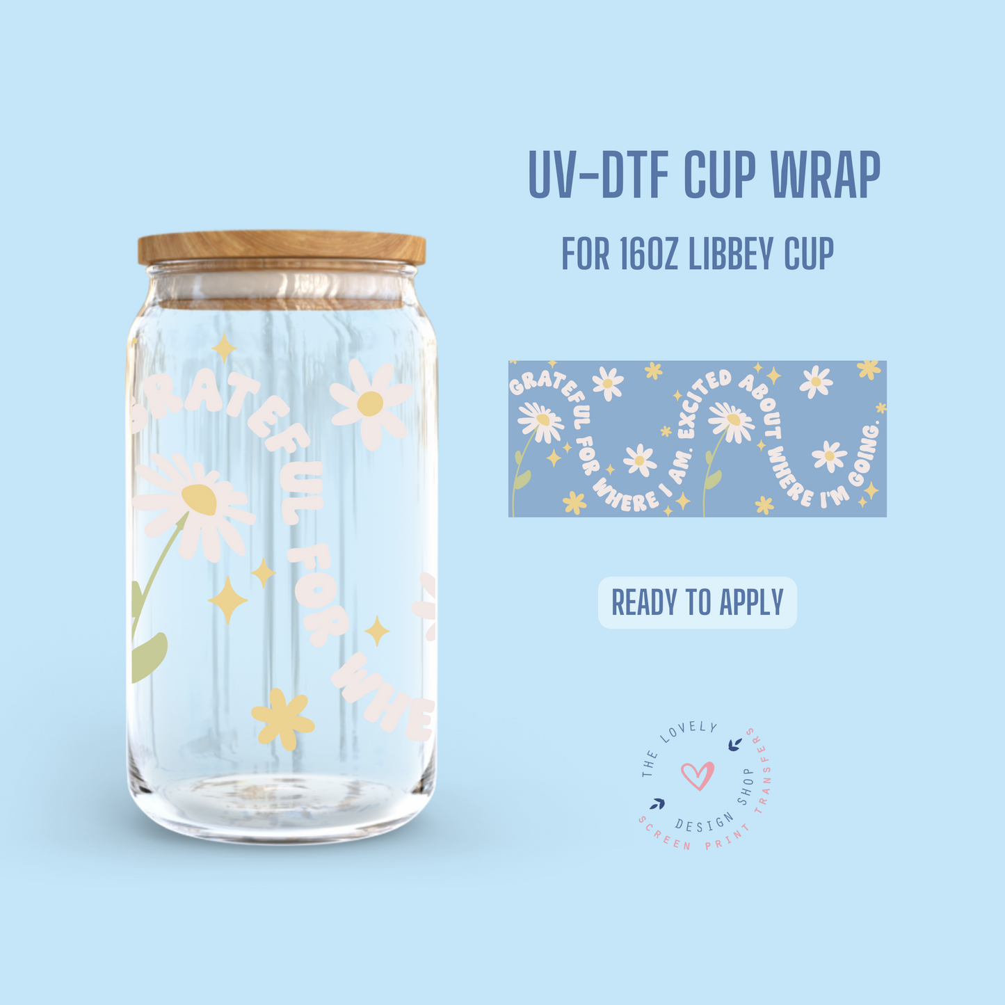 Grateful Life - UV DTF 16 oz Libbey Cup Wrap (Ready to Ship)