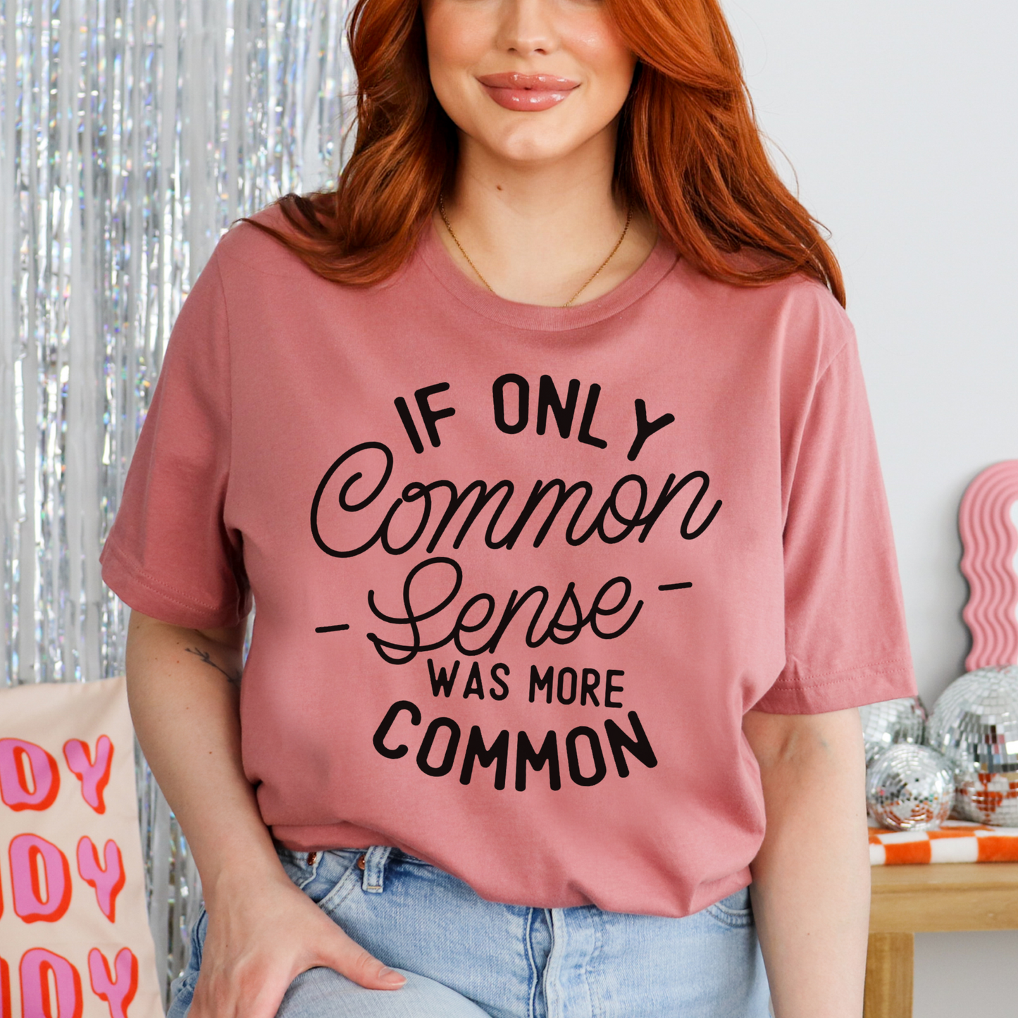 If Only Common Sense Was More Common - Screen Print Transfer (PRE-ORDER SHIPS JUL 17th - JUL 21st)