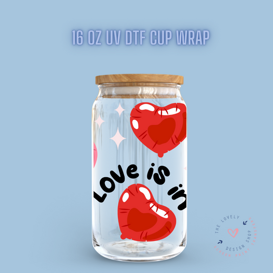 Love Is In The Air - UV DTF 16 oz Libbey Cup Wrap (Ready to Ship)