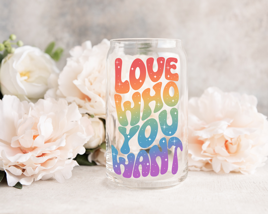 Love Who You Want - UV DTF Cup Decal (Ready to Ship)